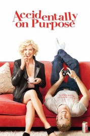 Watch Free Accidentally on Purpose Full Movies Bflix