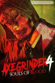 Watch Free Axegrinder 4: Souls of Blood Full Movies Bflix