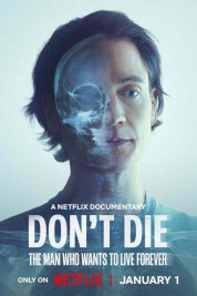 Don't Die: The Man Who Wants to Live Forever 2025