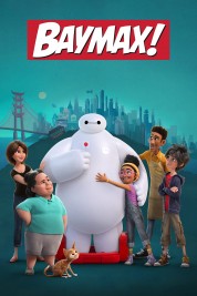 Watch Free Baymax! Full Movies Bflix