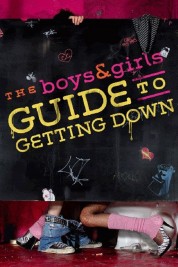 Watch Free The Boys & Girls Guide to Getting Down Full Movies Bflix