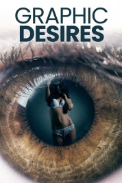 Watch free Graphic Desires HD online