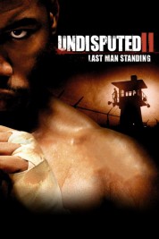 Watch Free Undisputed II: Last Man Standing Full Movies Bflix