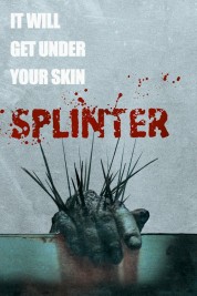 Watch Free Splinter Full Movies Bflix