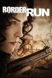 Watch Free Border Run Full Movies Bflix