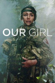 Watch Free Our Girl Full Movies Bflix