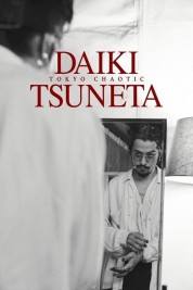 Watch Free Daiki Tsuneta: Tokyo Chaotic Full Movies Bflix