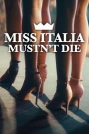 Watch Free Miss Italia Mustn't Die Full Movies Bflix