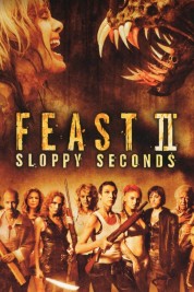 Watch Free Feast II: Sloppy Seconds Full Movies Bflix