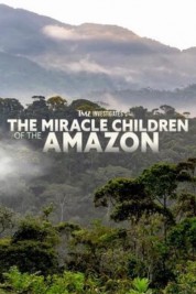 Watch Free TMZ Investigates: The Miracle Children of the Amazon Full Movies Bflix