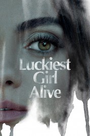 Watch Free Luckiest Girl Alive Full Movies Bflix