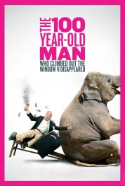 Watch Free The 100 Year-Old Man Who Climbed Out the Window and Disappeared Full Movies Bflix