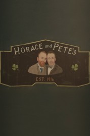 Watch Free Horace and Pete Full Movies Bflix