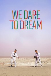 Watch Free We Dare to Dream Full Movies Bflix