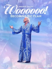 Watch Free Woooooo! Becoming Ric Flair Full Movies Bflix