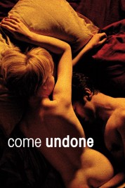 Watch Free Come Undone Full Movies Bflix