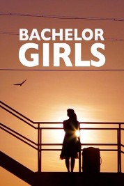 Watch Free Bachelor Girls Full Movies Bflix