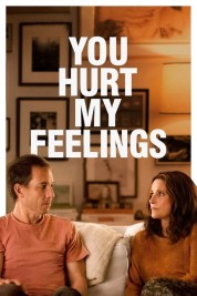 Watch Free You Hurt My Feelings Full Movies Bflix