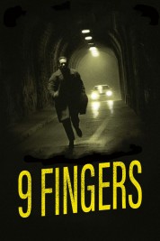 Watch Free 9 Fingers Full Movies Bflix