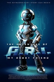 Watch Free The Adventure of A.R.I.: My Robot Friend Full Movies Bflix