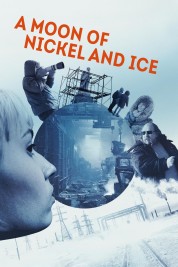 Watch Free A Moon of Nickel and Ice Full Movies Bflix