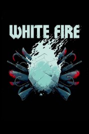 Watch Free White Fire Full Movies Bflix