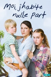 Watch Free Moi, j'habite nulle part Full Movies Bflix