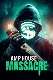 Watch Free AMP House Massacre Full Movies Bflix