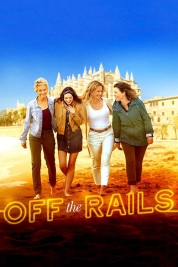 Watch Free Off the Rails Full Movies Bflix