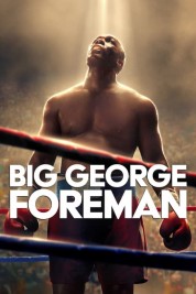 Watch Free Big George Foreman: The Miraculous Story of the Once and Future Heavyweight Champion of the World Full Movies Bflix