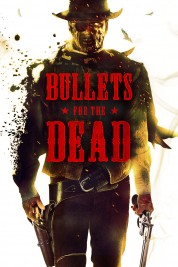 Watch Free Bullets for the Dead Full Movies Bflix