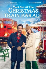 watch free Meet Me at the Christmas Train Parade hd online