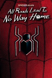 Watch Free Spider-Man: All Roads Lead to No Way Home Full Movies Bflix