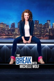 Watch Free The Break with Michelle Wolf Full Movies Bflix