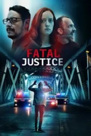 Watch Free Fatal Justice Full Movies Bflix