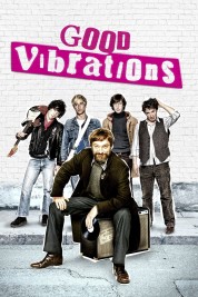 Watch Free Good Vibrations Full Movies Bflix