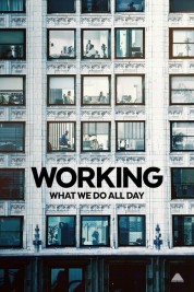 Watch Free Working: What We Do All Day Full Movies Bflix