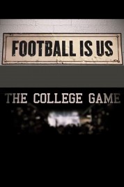 Watch Free Football Is Us: The College Game Full Movies Bflix