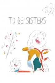 Watch Free To Be Sisters Movies HD Online Soap2Day