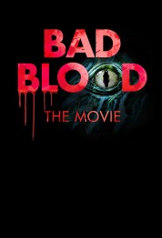 Watch Free Bad Blood: The Movie Full Movies Bflix