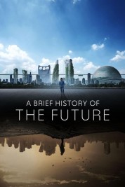 Watch Free A Brief History of the Future Full Movies Bflix