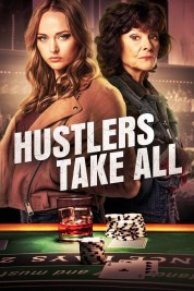 Watch Free Hustlers Take All Full Movies Bflix