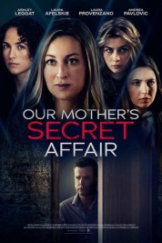 Our Mother's Secret Affair 2024