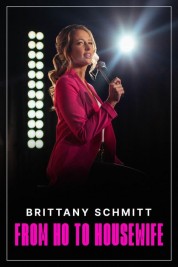 Watch Free Brittany Schmitt: From Ho to Housewife Full Movies Bflix