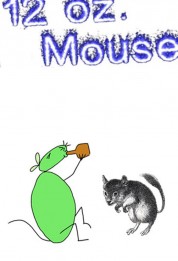 Watch Free 12 oz. Mouse Full Movies Bflix