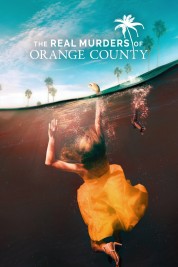 Watch Free The Real Murders of Orange County Full Movies Bflix