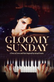 Watch Free Gloomy Sunday Full Movies Bflix