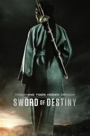 Watch Free Crouching Tiger, Hidden Dragon: Sword of Destiny Full Movies Bflix