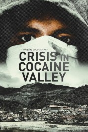 Watch Free Crisis in Cocaine Valley Full Movies Bflix