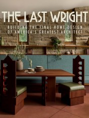 Watch Free The Last Wright: Building the Final Home Design of America's Greatest Architect Full Movies Bflix